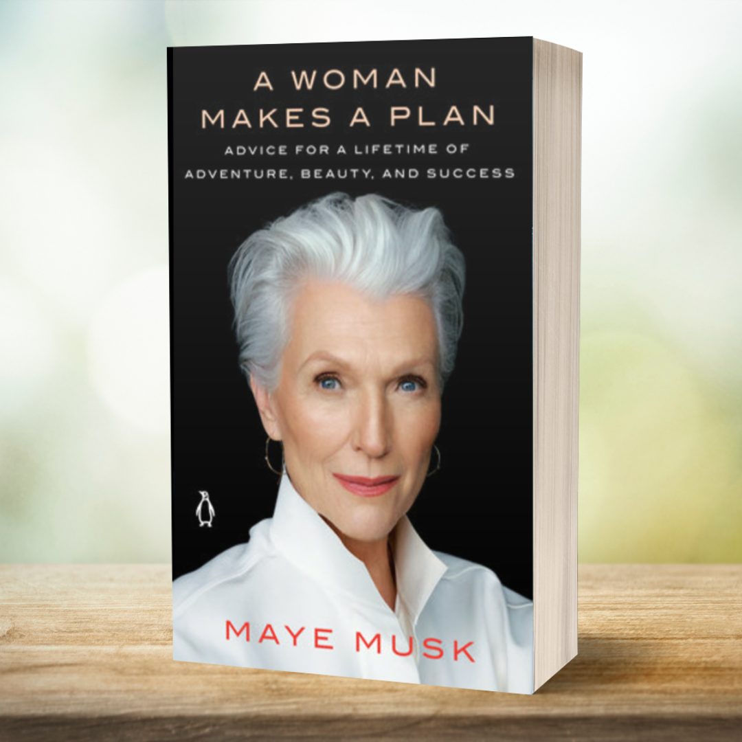 A Woman Makes a Plan by Maye Musk