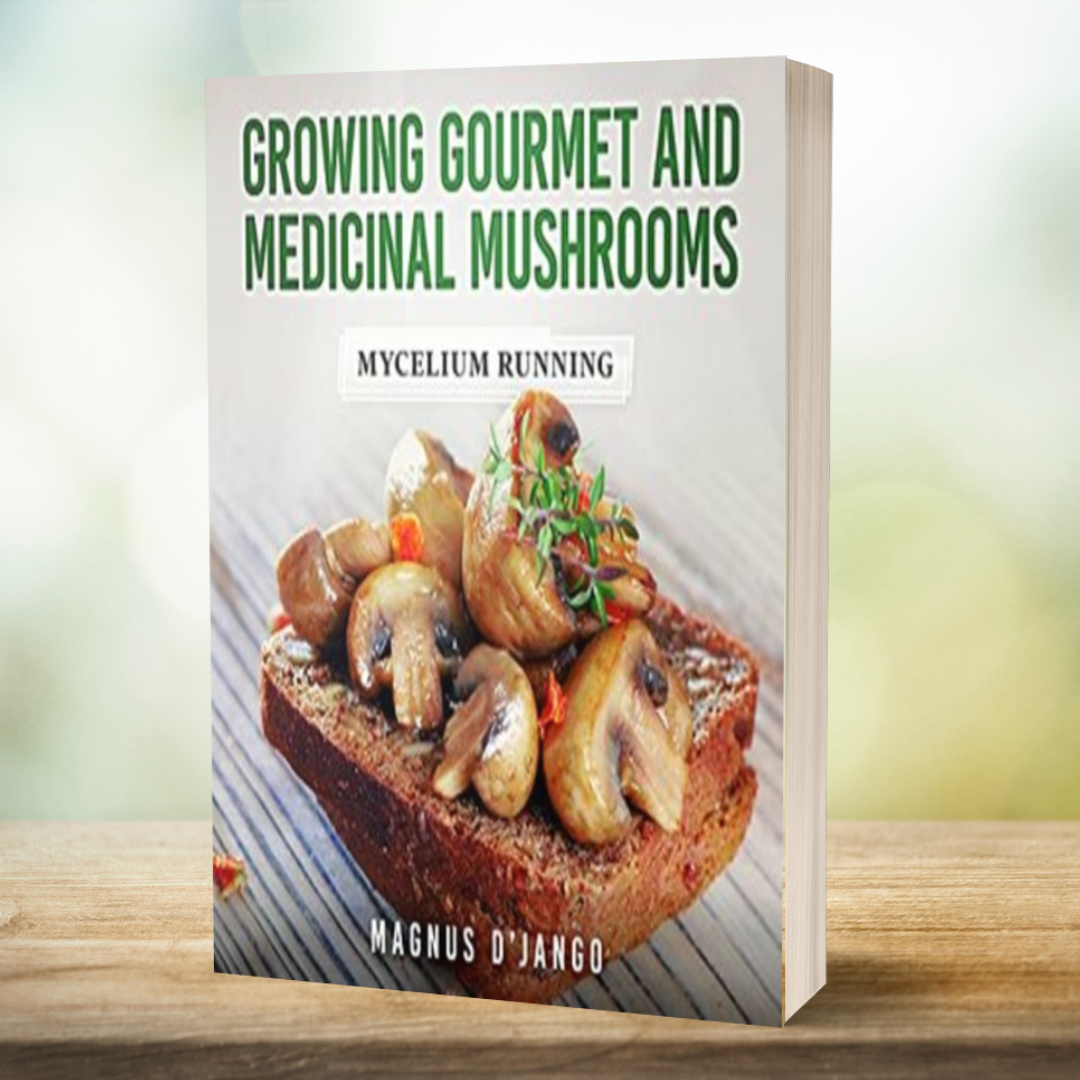 Growing Gourmet and Medicinal Mushrooms