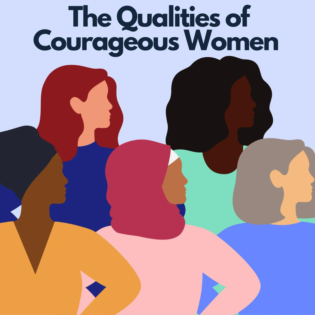 The Qualities of Courageous Women.png