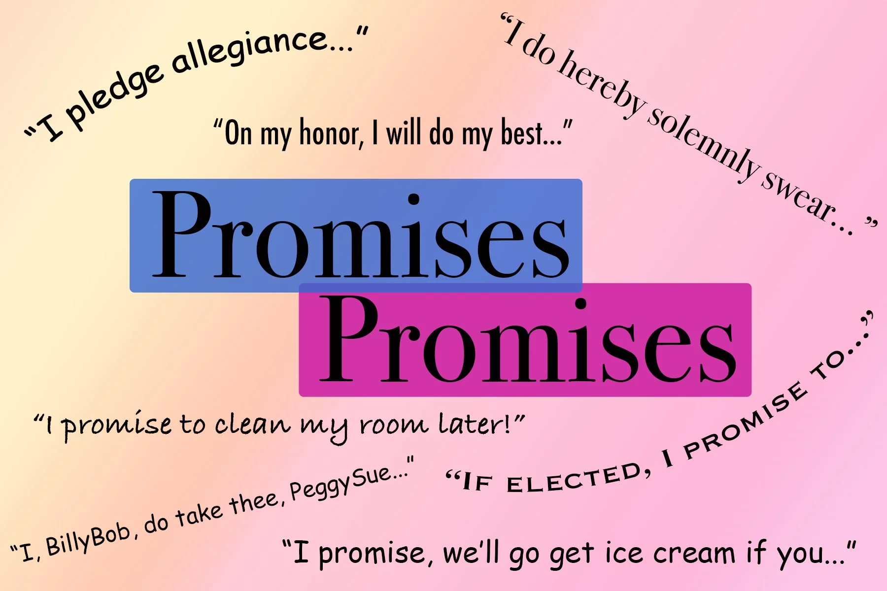 Promises, Promises!
