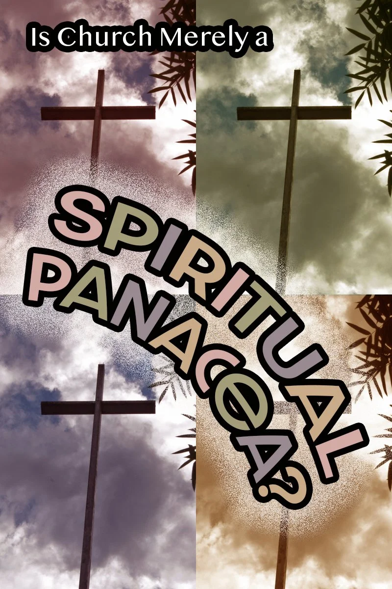 Is Church Merely a Spiritual Panacea?