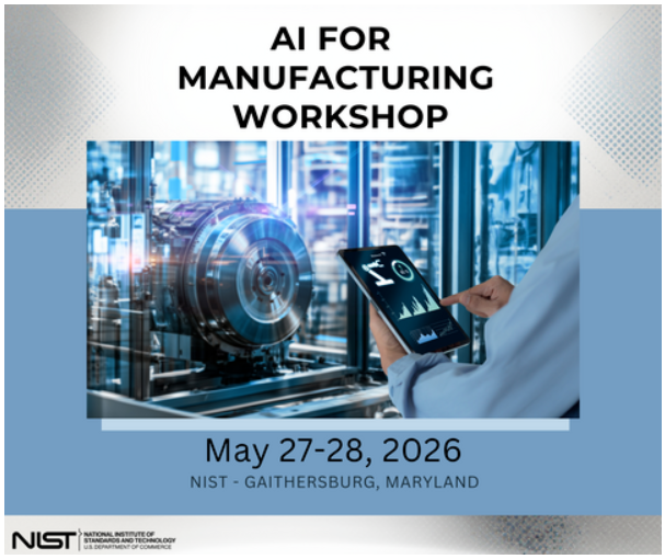 Prof. Lee will serve as a plenary speaker at the AI for Manufacturing Workshop at NIST in Gaithersburg, Maryland, May 27–28, 2026