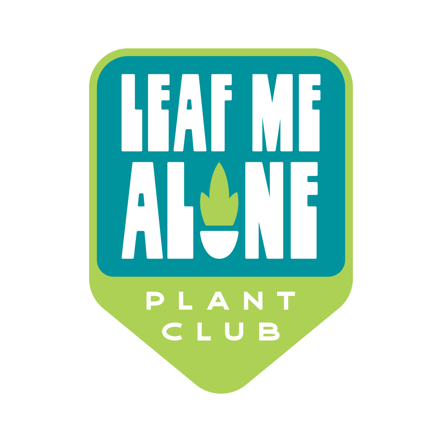 Leaf Me Alone Plant Club