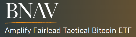 BNAV Amplify Fairlead Tactical Bitcoin ETF