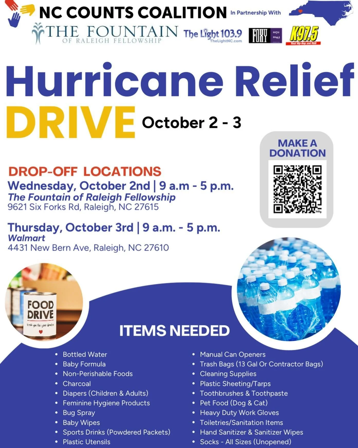 Join NC Counts Coalition @nccounts and community partners for a Hurricane Relief Drive on October 2-3. 

Drop off essential supplies at The Fountain of Raleigh Fellowship or Walmart to help those affected by recent hurricanes. 

Items needed include 