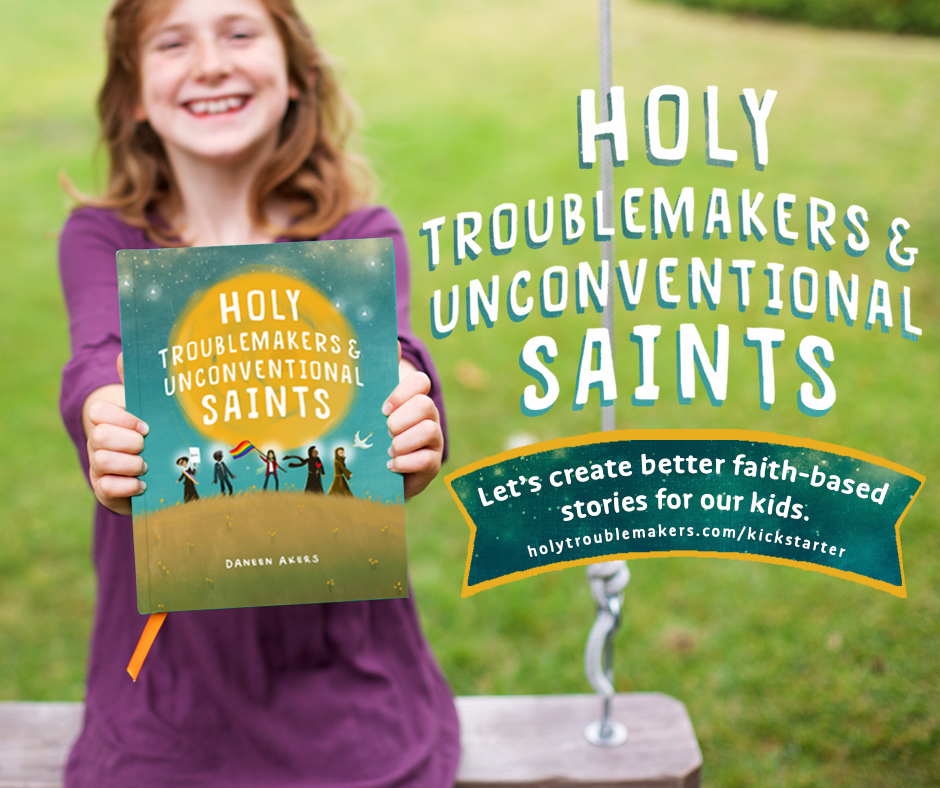 Holy Troublemakers & Unconventional Saints - Kickstarter - Facebook