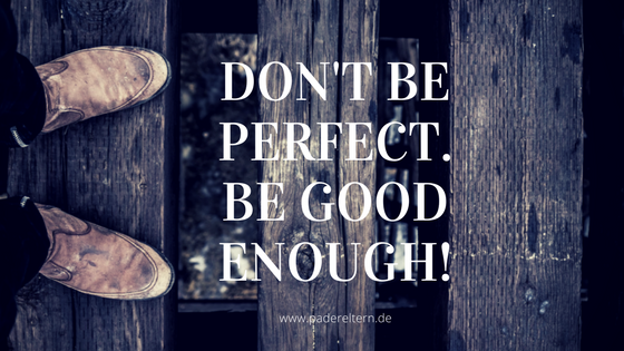 don't beperfect.be good enough!.png
