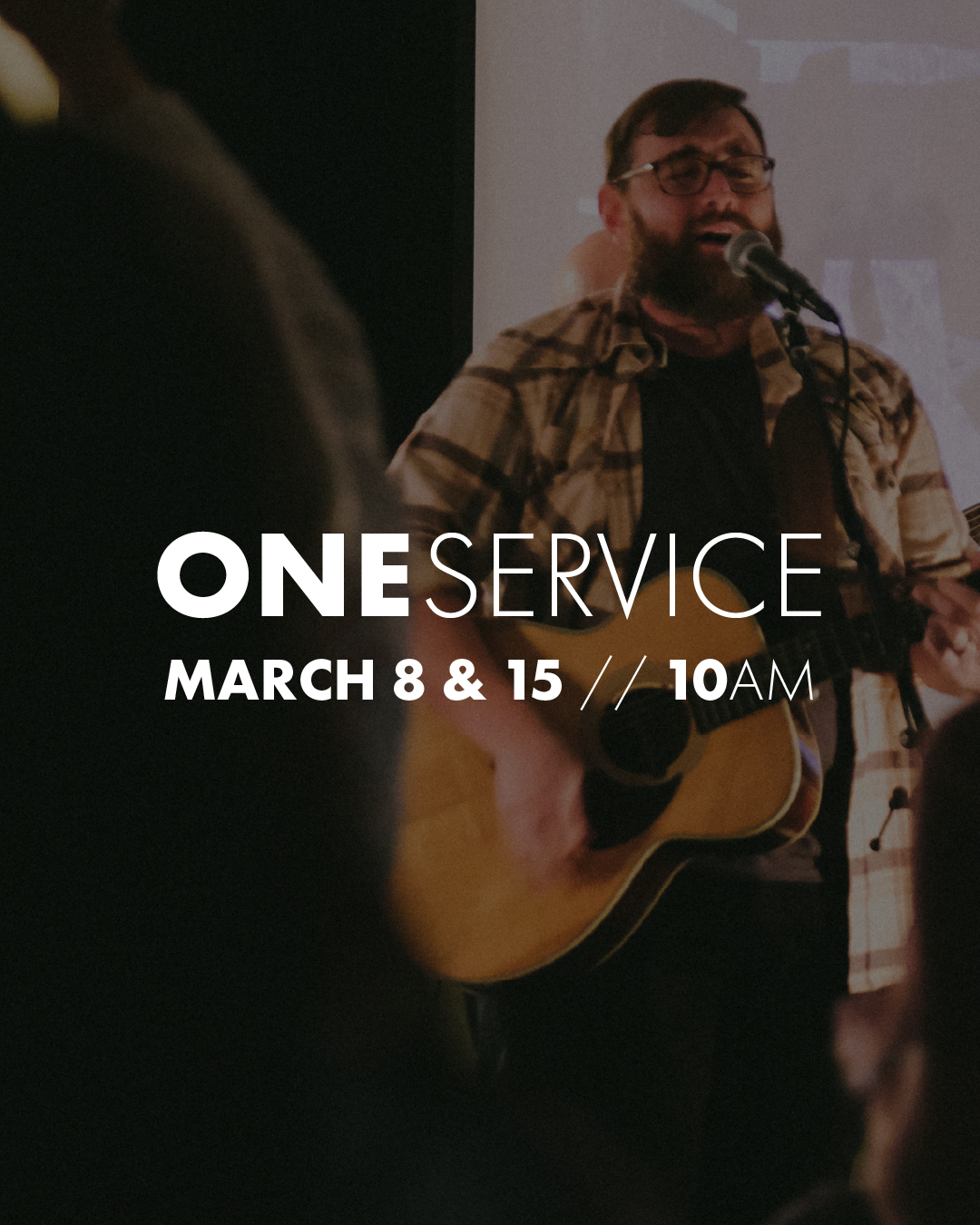ONE SERVICE SUNDAYS 3.8.26 &amp; 3.15.26