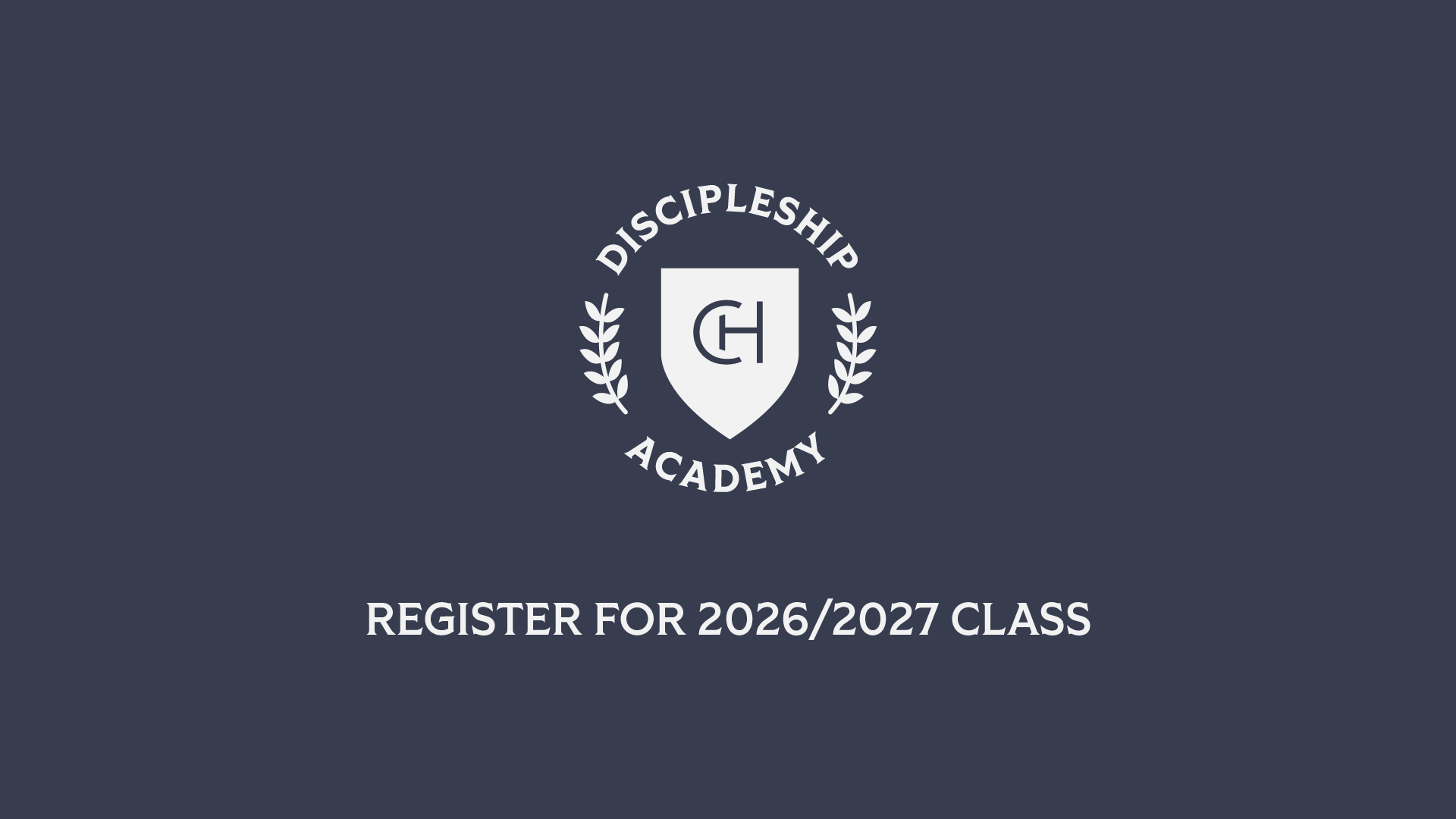 Discipleship Academy Open Registration
