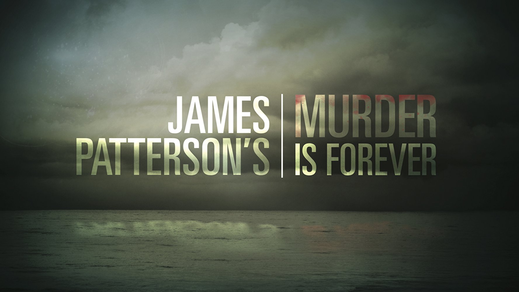 Life is forever. James Patterson's Murder is Forever. Poster James Patterson's Murder is Forever. Jamie Forever.