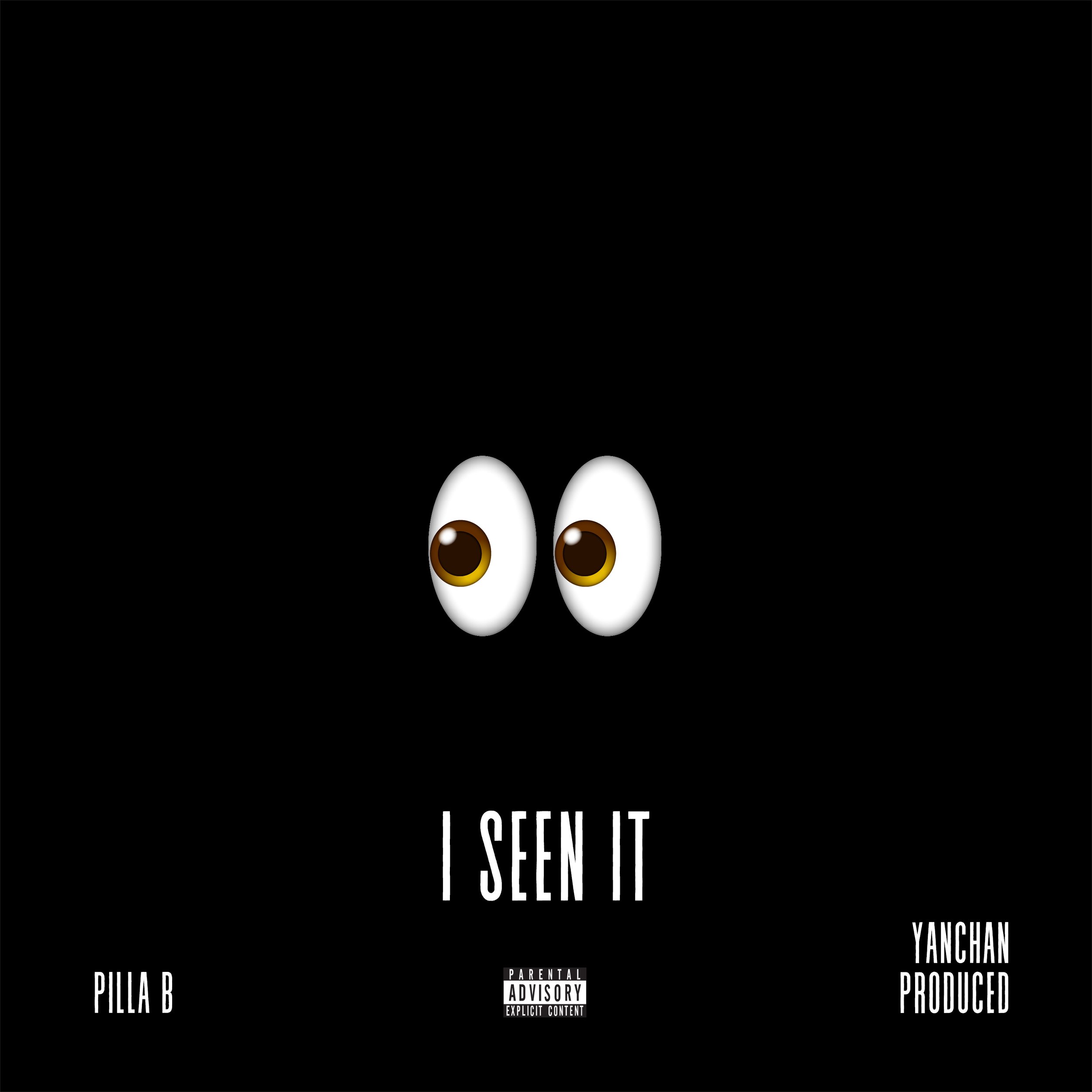 I Seen It by Pilla B