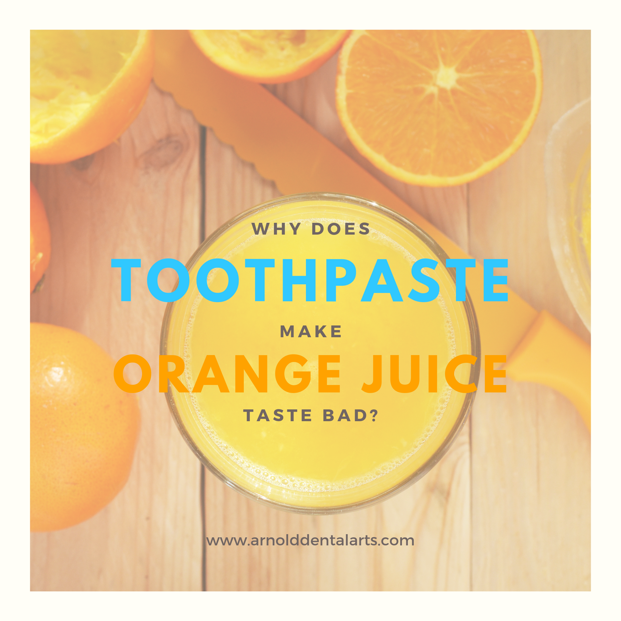 Why does toothpaste make orange juice taste bad?