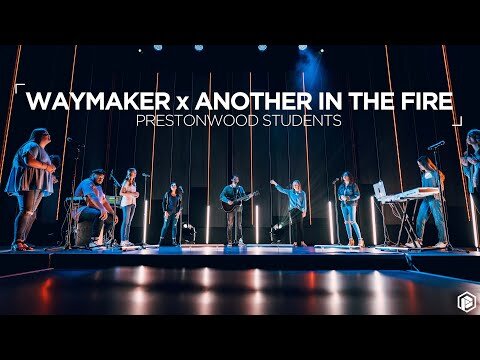 WAYMAKER x ANOTHER IN THE FIRE || Prestonwood Students