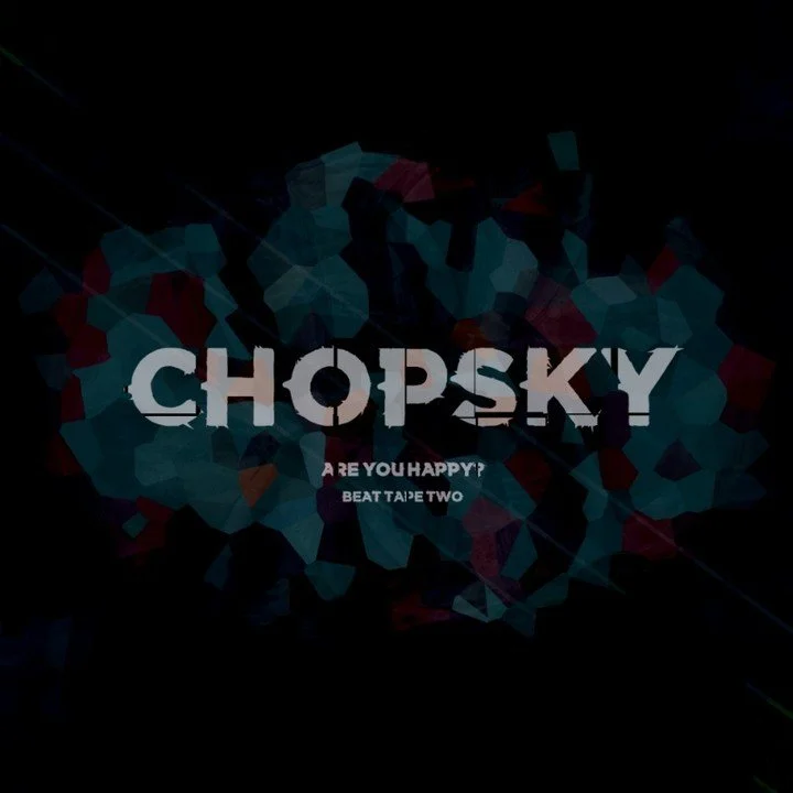 Beat Tape Two: Are You Happy?
Available now 🔥 

Listen: https://www.youtube.com/watch?v=8_7gFc3F8Hc 

Download: https://www.chopsky.com/beat-tape-two