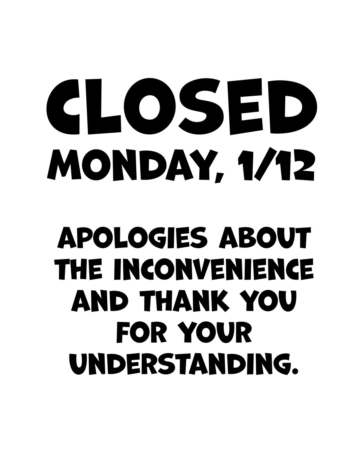 HEADS UP, &amp;S! WE WILL BE CLOSED ON MONDAY, 1/12.

We had an amazing time celebrating our anniversary with all of you this weekend!!! But now that we&rsquo;re another year older, we&rsquo;re finding it a bit harder to bounce back from all the fun.