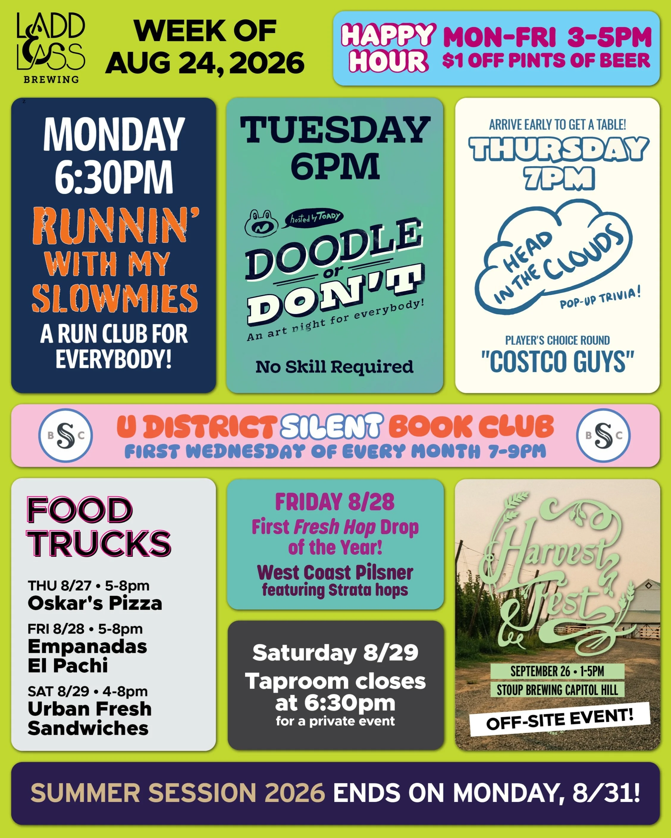 WEEK OF AUGUST 24, 2026

MON-FRI 3-5pm
🍻 Happy Hour 🍻

&bull; &bull; &bull; &bull;

MON 8/24
&bull; Runnin&rsquo; with My Slowmies Run Club 6:30pm

TUE 8/25
&bull; Doodle or Don&rsquo;t Art Night with @toadytown 6pm

THU 8/27
&bull; @oskarspizza.s4