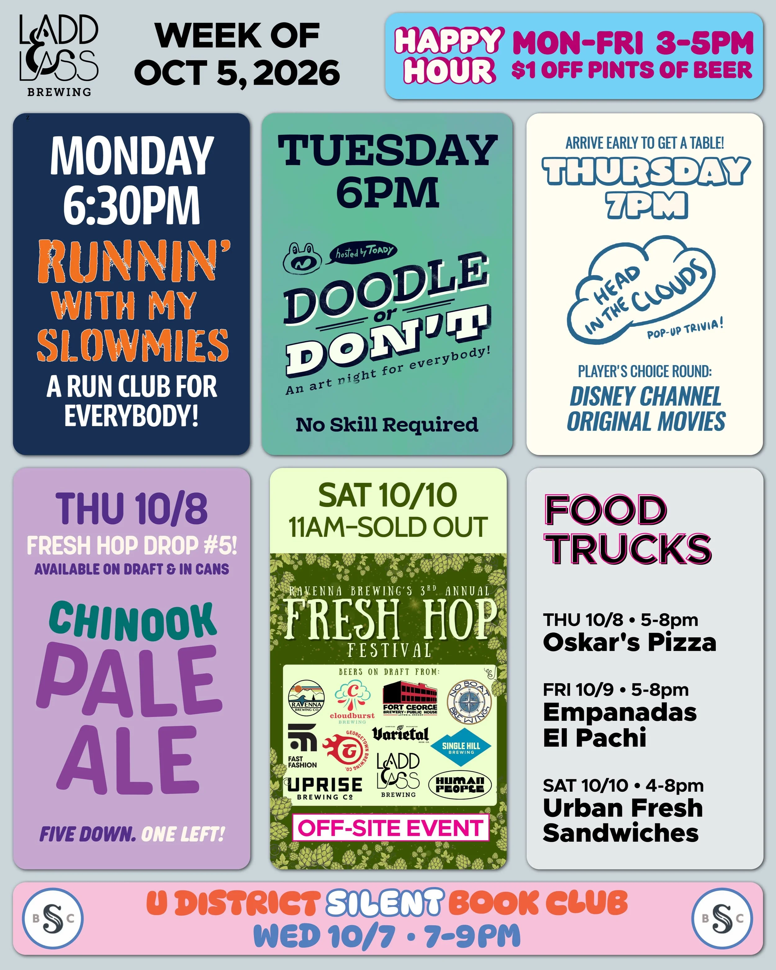 WEEK OF OCT 5, 2026

MON-FRI 3-5pm
🍻 Happy Hour 🍻

&bull; &bull; &bull; &bull;

MON 10/5
&bull; NO Run Club Today

TUE 10/6
&bull; Doodle or Don&rsquo;t Art Night with @toadytown 6pm

WED 10/7
&bull; @udistrictsilentbookclub 7-9pm

THU 10/8
&bull; 