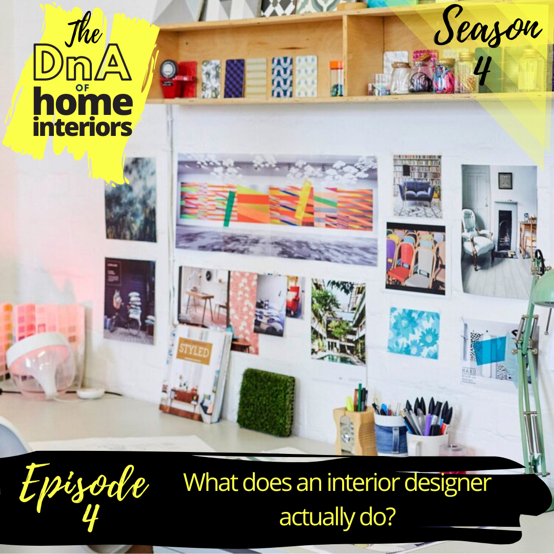 What does an Interior Designer actually do? - Podcast Show Notes S4 E4