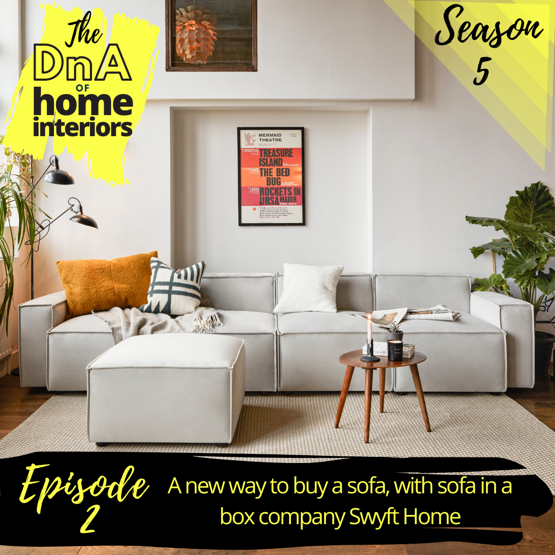 A new way to buy a sofa, with sofa in a box company Swyft Home - Podcast Show Notes S5 E2