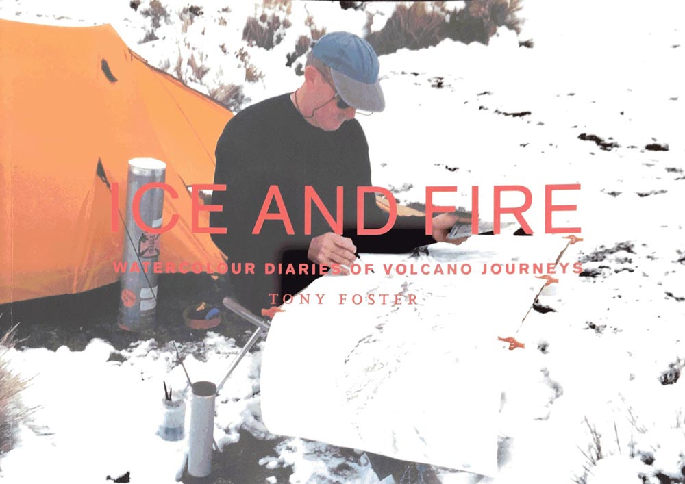 Ice and Fire: Watercolour Diaries of Volcano Journeys , 1998