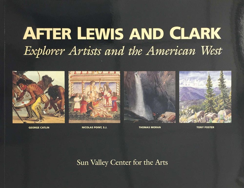 After Lewis and Clark: Explorer Artists and the American West , 2000