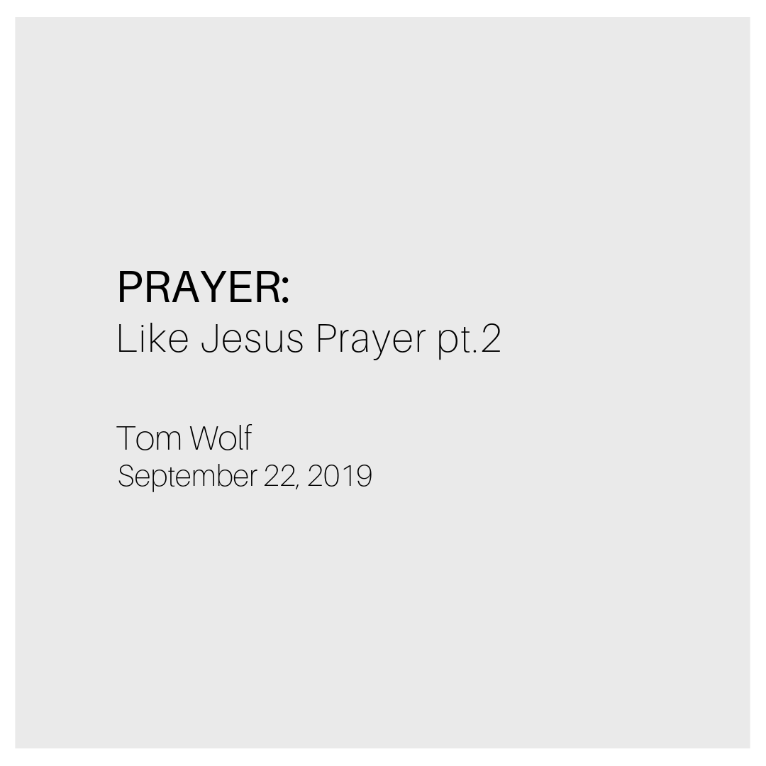 PRAYER: Like Jesus Prayer pt. 2 