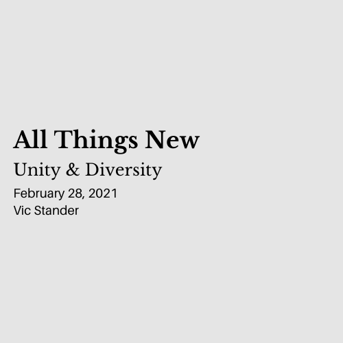 All Things New: Unity &amp; Diversity