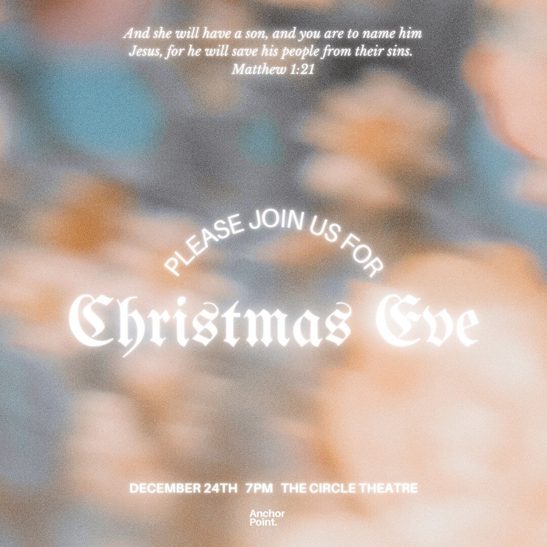 Join us this Christmas Eve at 7pm at the Circle Theatre as we come together to celebrate the birth of Jesus! 

Make sure and invite your family, friends and neighbours! 

See you there.