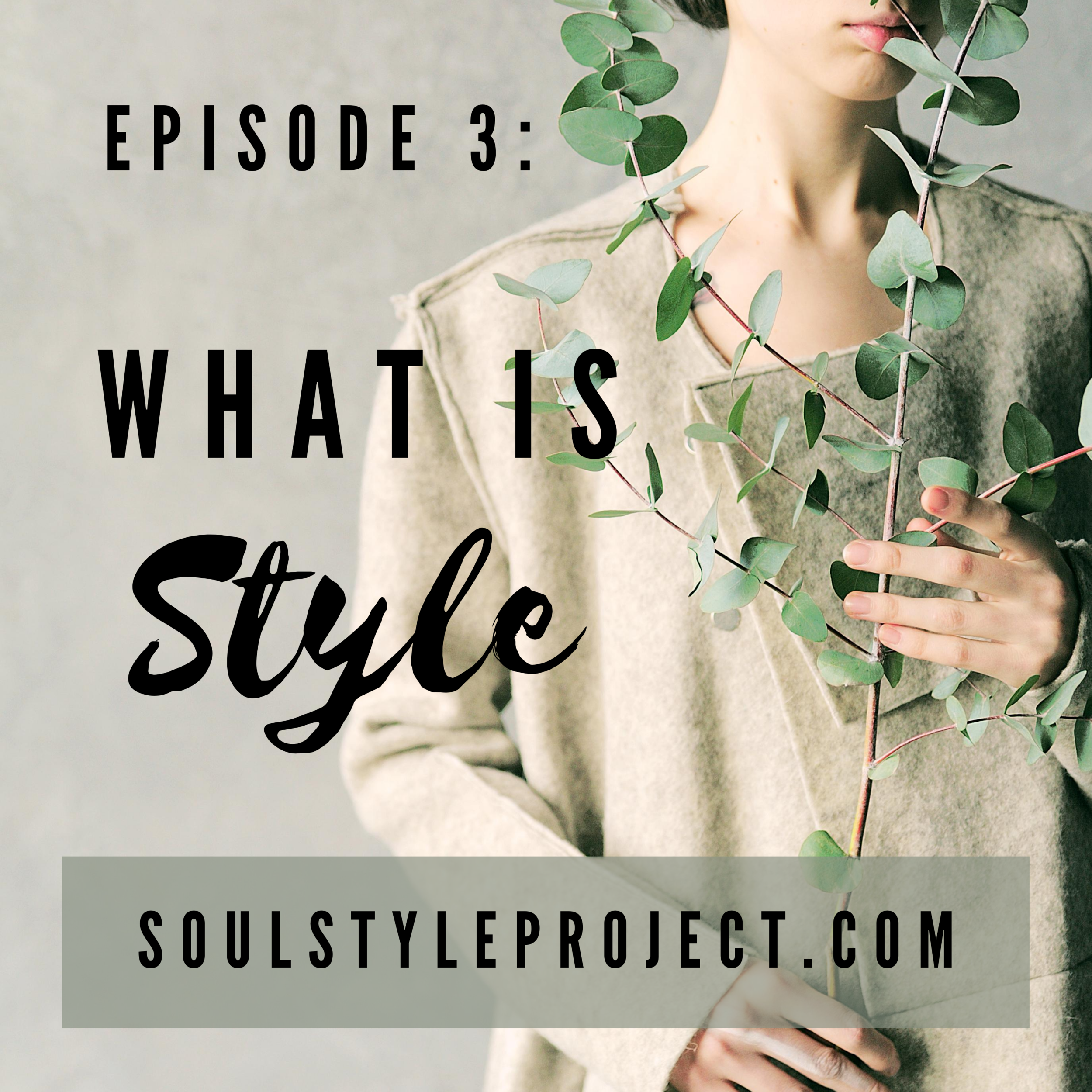 Episode 3 - What is Style?
