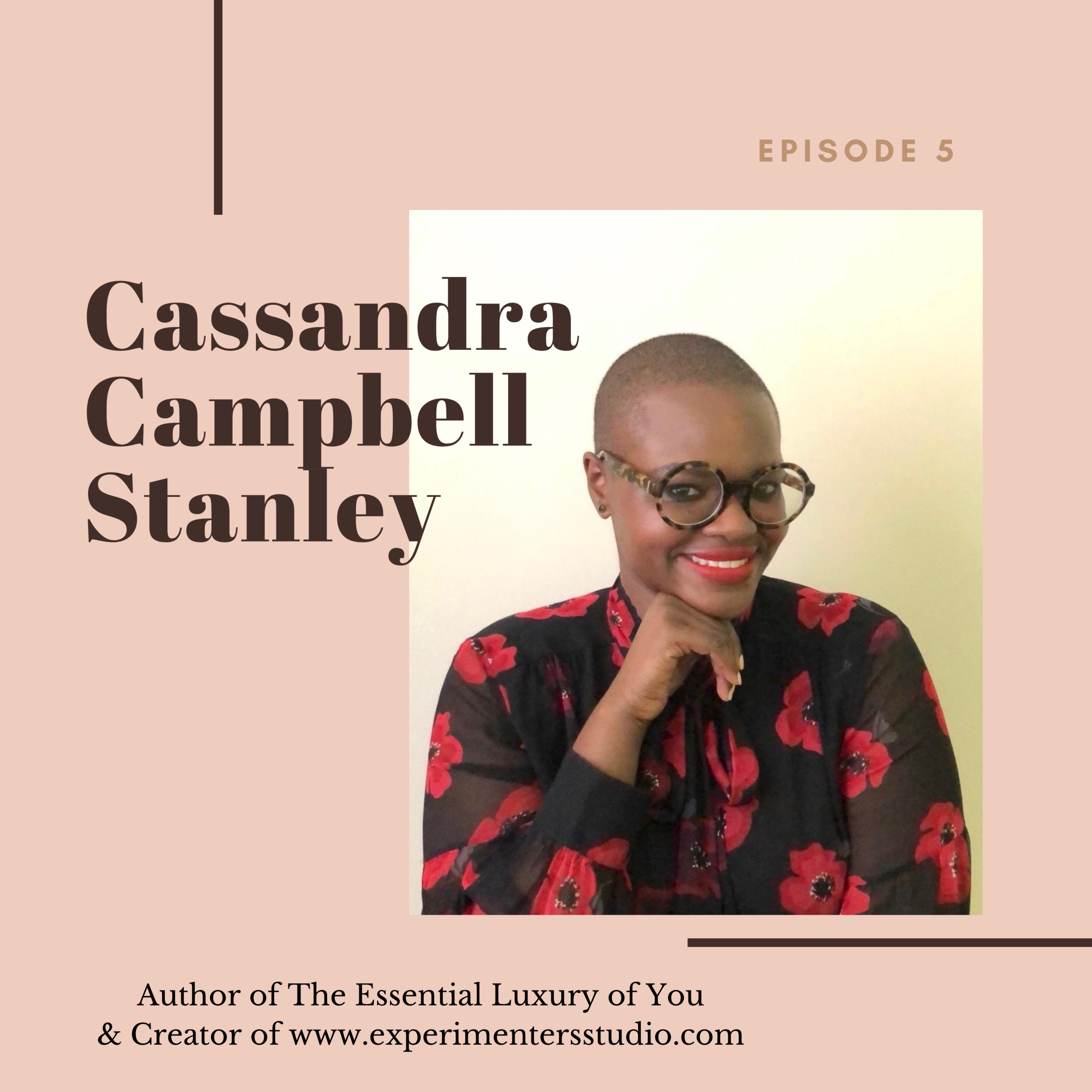 Episode 5 - A Conversation with Cassandra Campbell Stanley