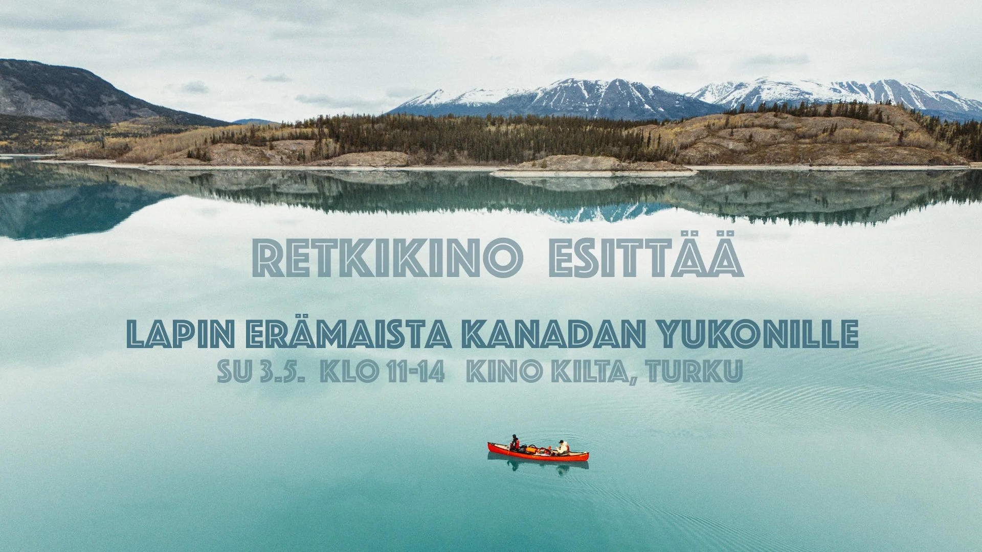 RetkiKinossa nähdään melontaseikkailuja Lapin erämaista Kanadan Yukonille.