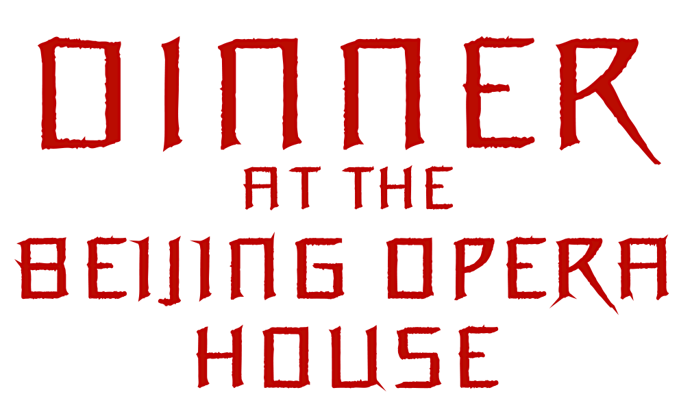 Dinner at the Beiing Opera Font #1.png