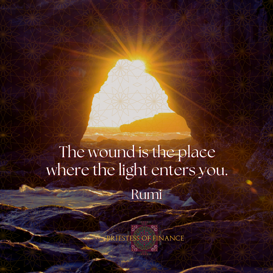 The Wound Is the Where Light Enters You — THE PRIESTESS FINANCE