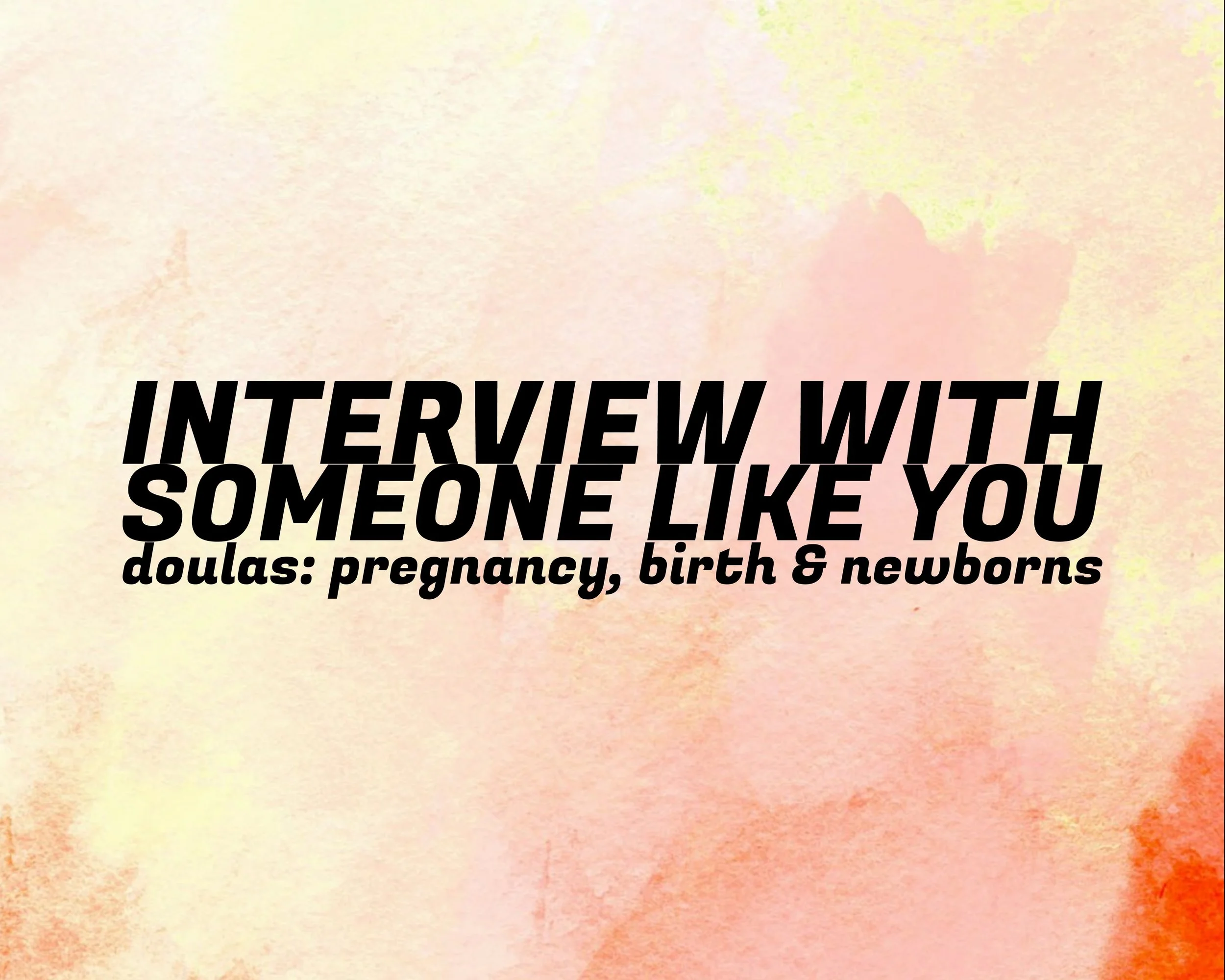 Interviews with people about doulas, birth and babies - 3. Mother of a one year old