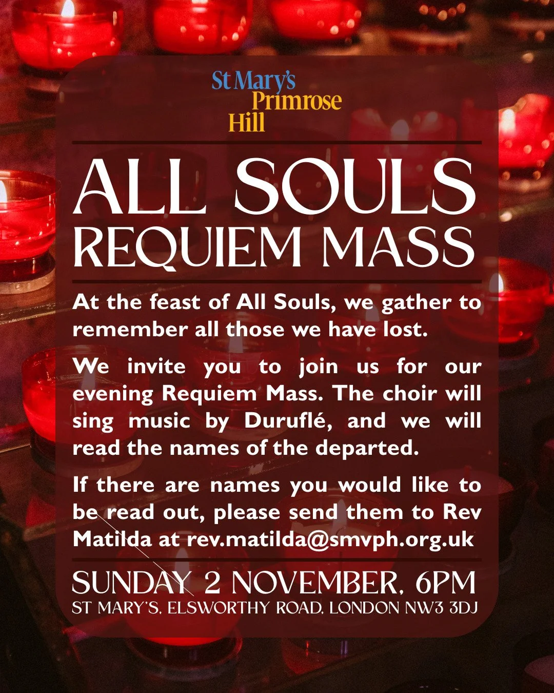 We invite you to our All Souls Requiem Mass to remember the departed, this Sunday at 6pm. All are welcome, whether you are a regular churchgoer or not. If you would like names to be read out, please get in touch with Rev Matilda at rev.matilda@smvph.