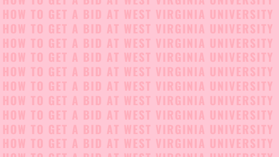 HOW TO GET A BID AT WEST VIRGINIA UNIVERSITY
