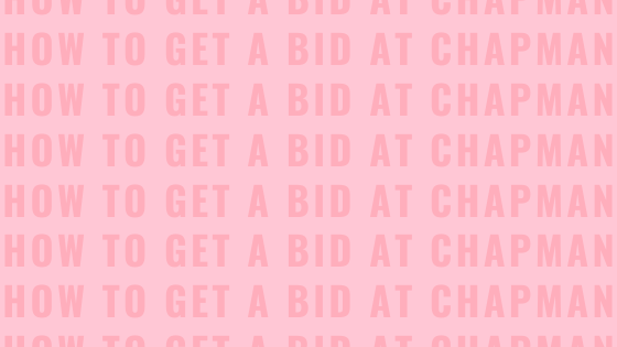 HOW TO GET A BID AT CHAPMAN