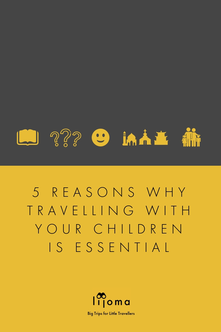 5 reasons why travelling with your children is essential