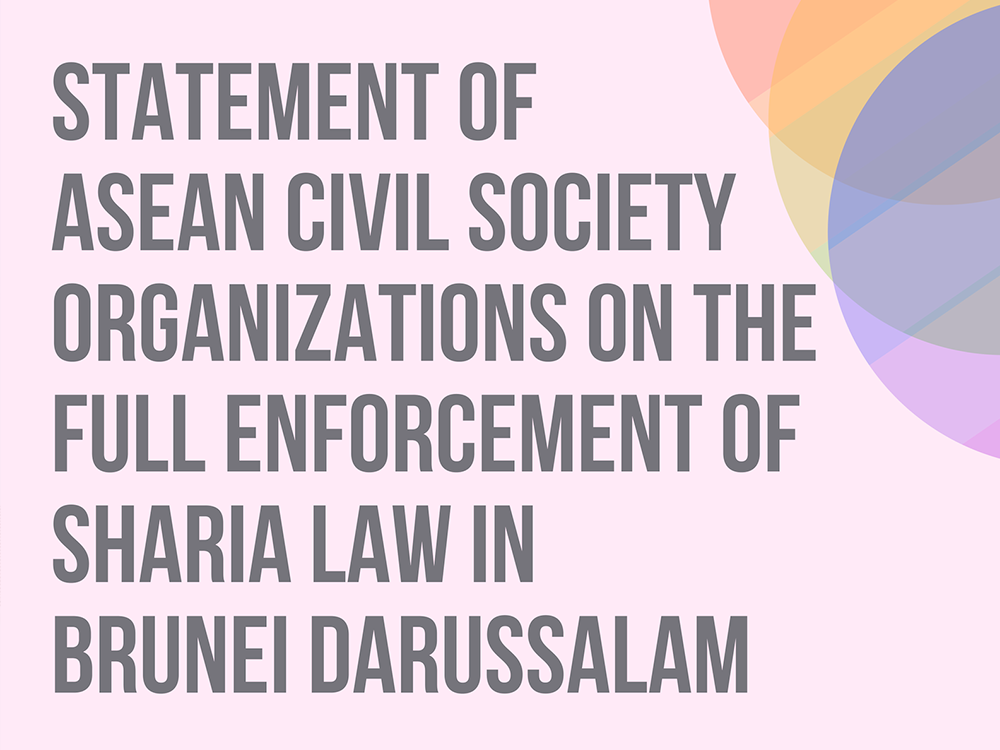 Joint Statement of ASEAN Civil Society Organizations on the Full Enforcement of Sharia Law in Brunei Darussalam