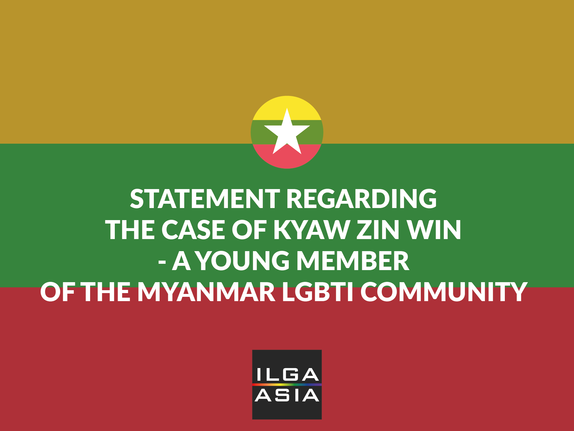 Statement regarding the case of Kyaw Zin Win - a young member of the Myanmar LGBTI community 