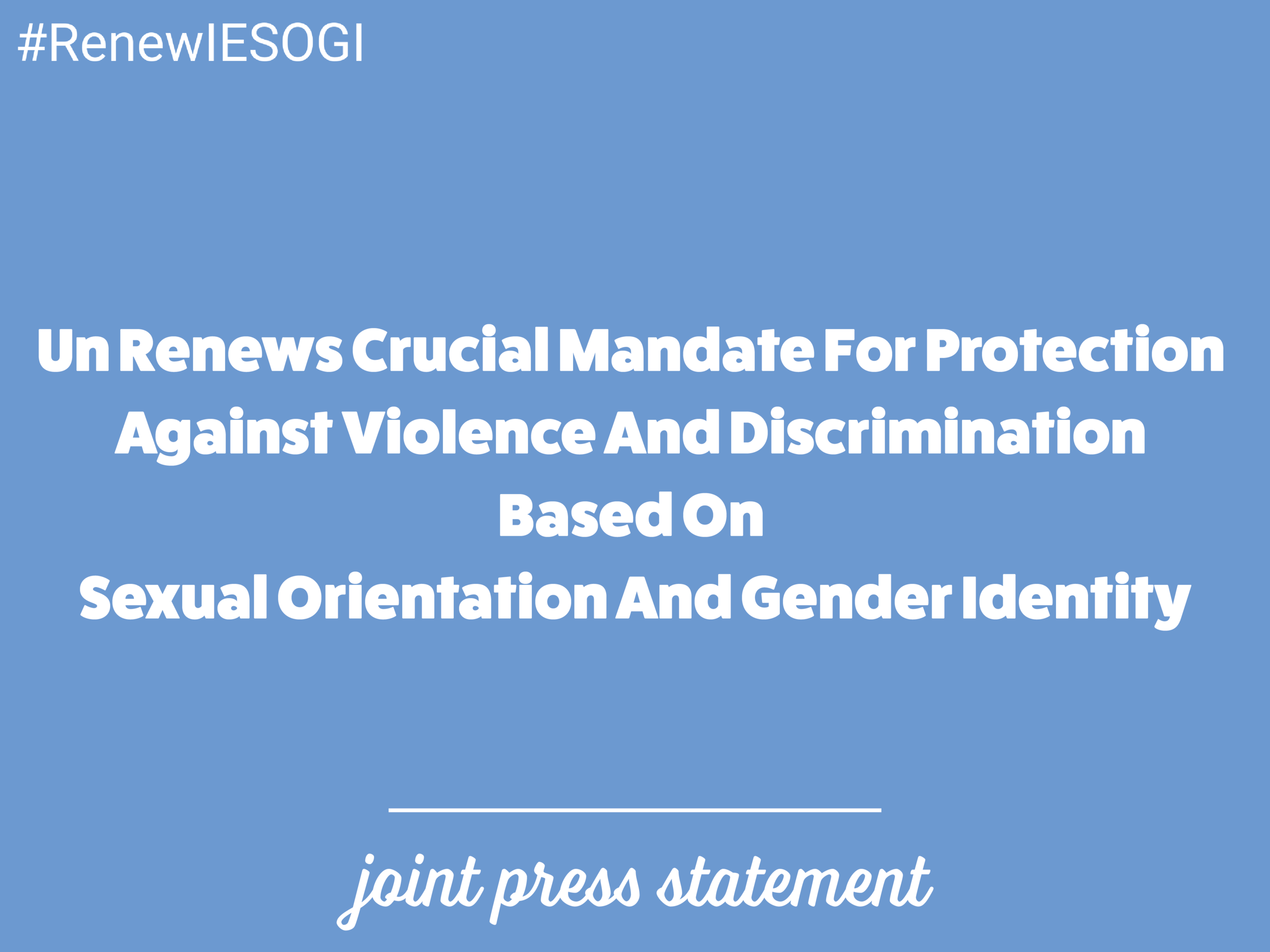 Joint statement on UN renews crucial mandate for protection against violence and discrimination based on SOGI