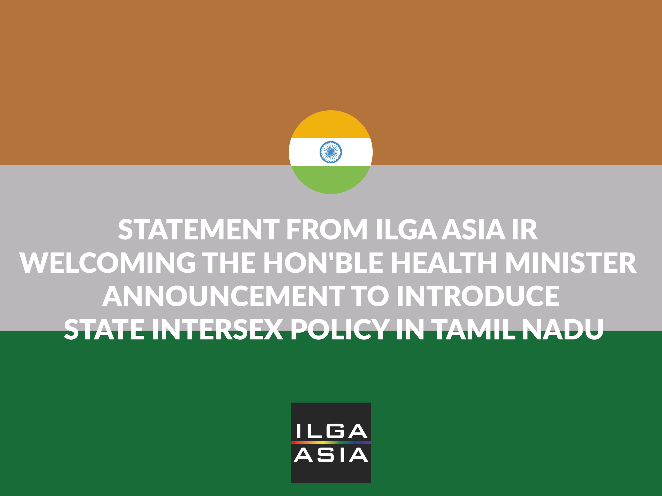 Statement from ILGA Asia IR Welcoming the Hon'ble Health Minister Announcement to Introduce State Intersex Policy in Tamil Nadu
