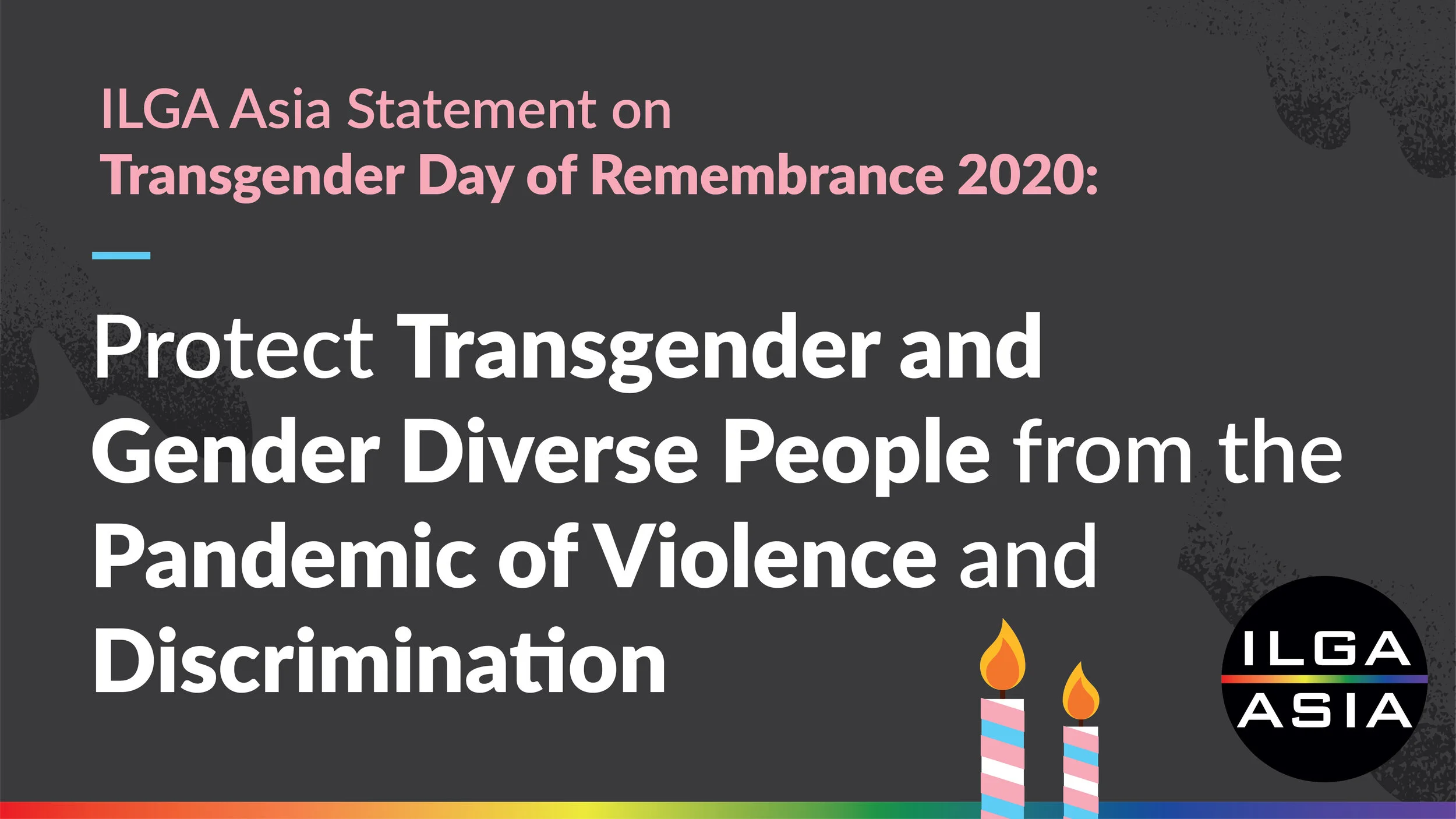 ILGA Asia Statement on Transgender Day of Remembrance 2020