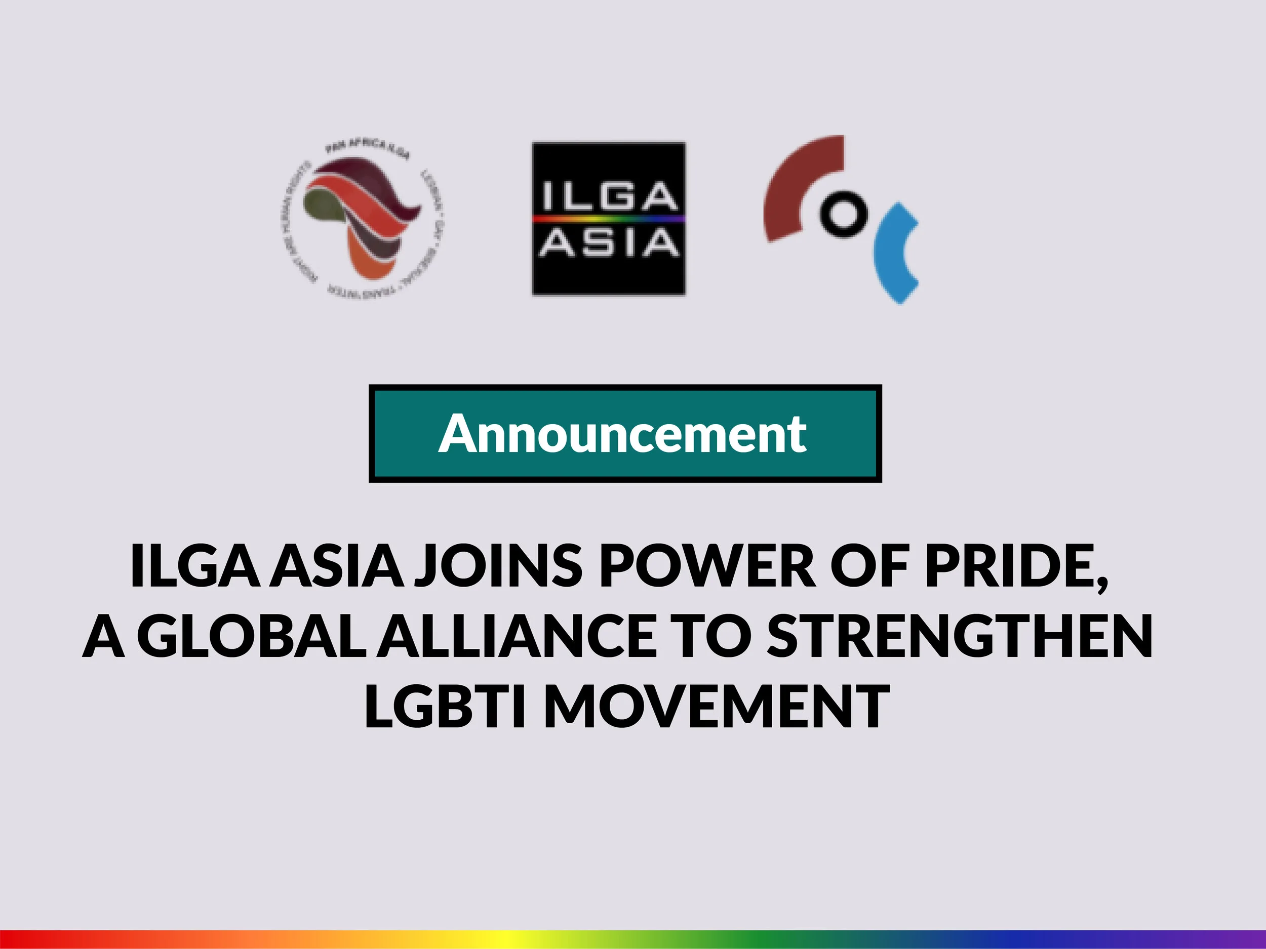 Announcement: ILGA Asia Joins Power Of Pride,  a Global Alliance to Strengthen LGBTI Movement