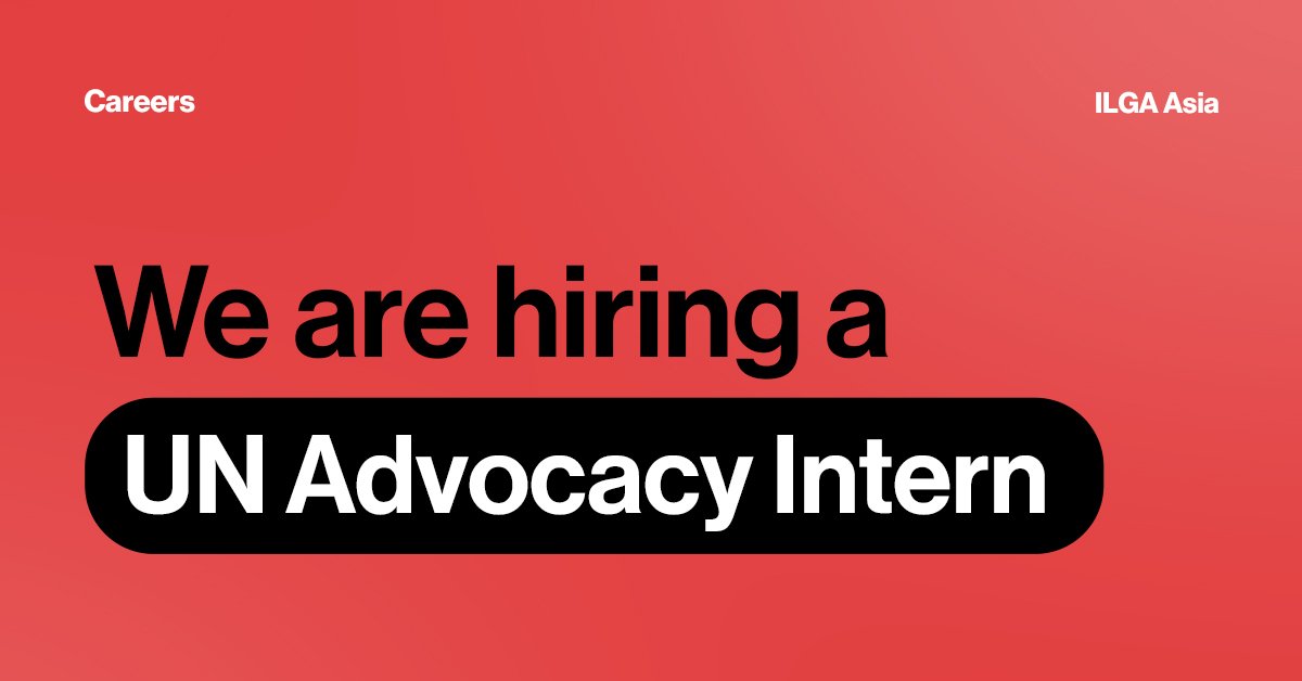 ILGA Asia is hiring a Global Advocacy Intern (full-time, remote)
