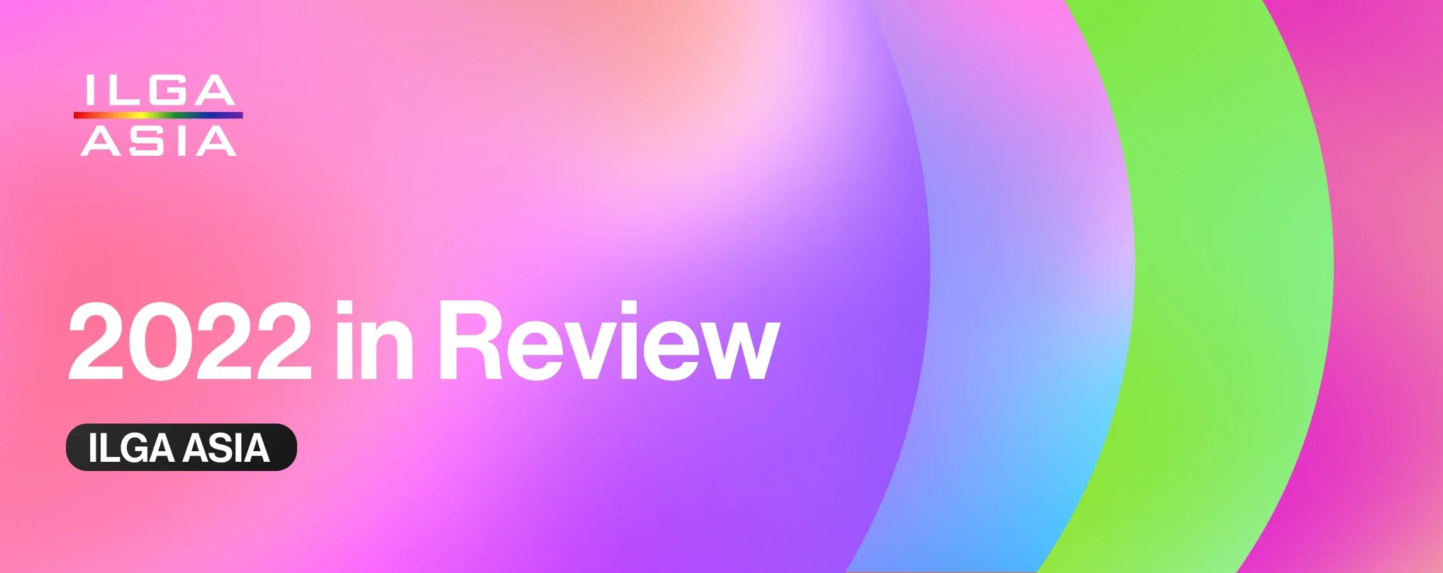 ILGA Asia 2022 in Review