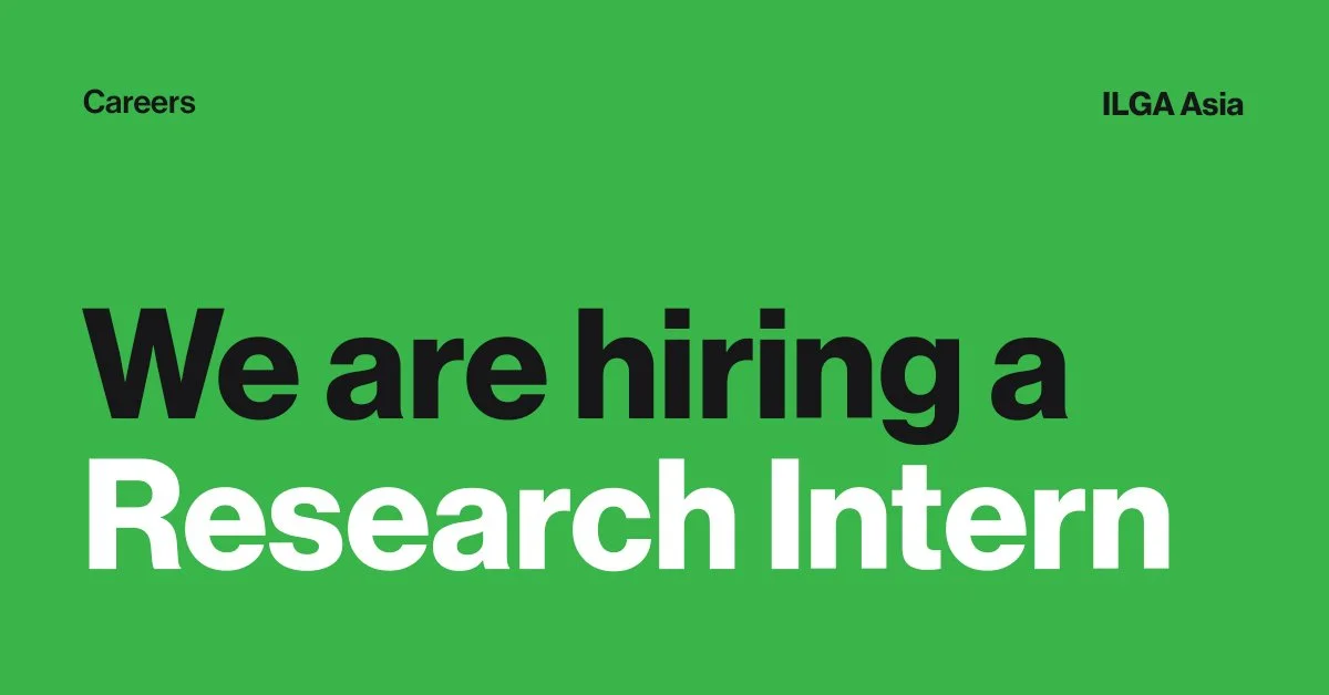Our call for Research Intern has been extended until 15 August — ILGA Asia