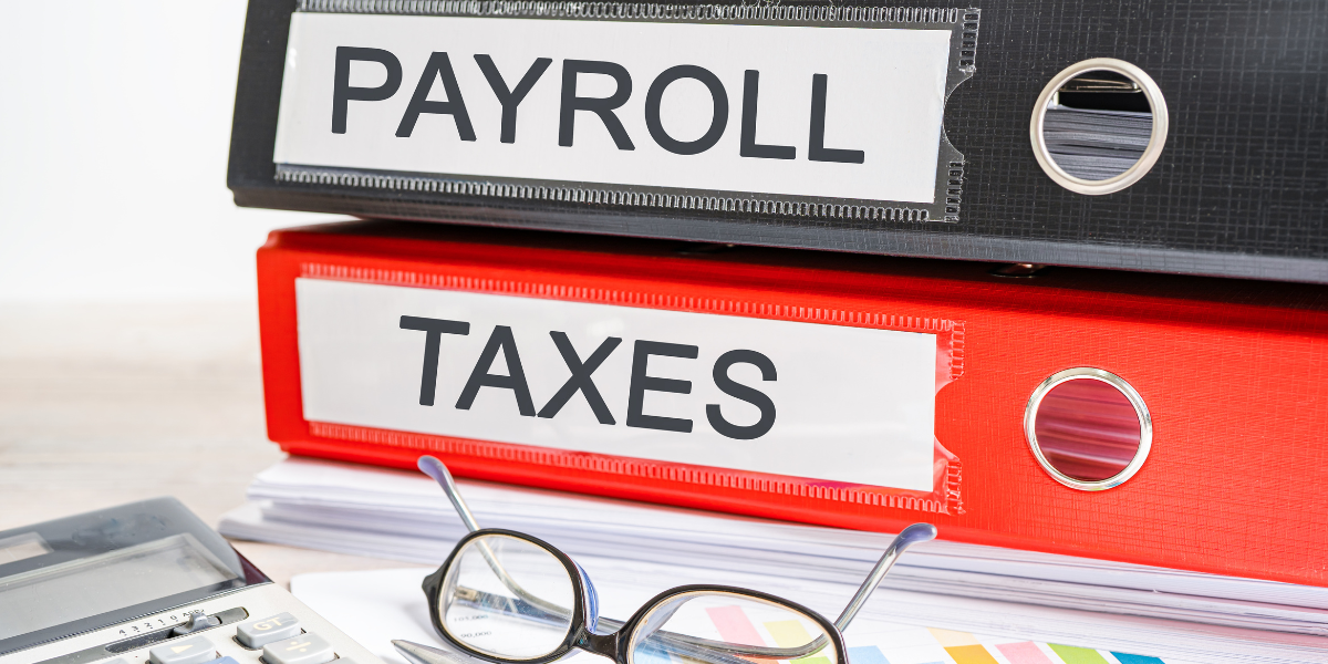 Businesses should Review their Key Payroll Tax Responsibilities