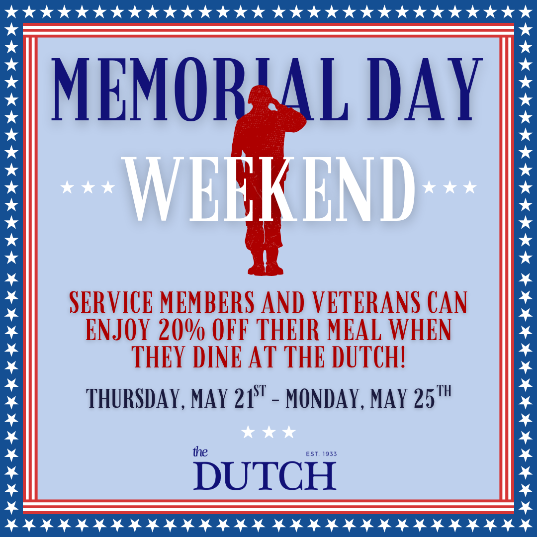 Memorial Day Weekend at The Dutch!