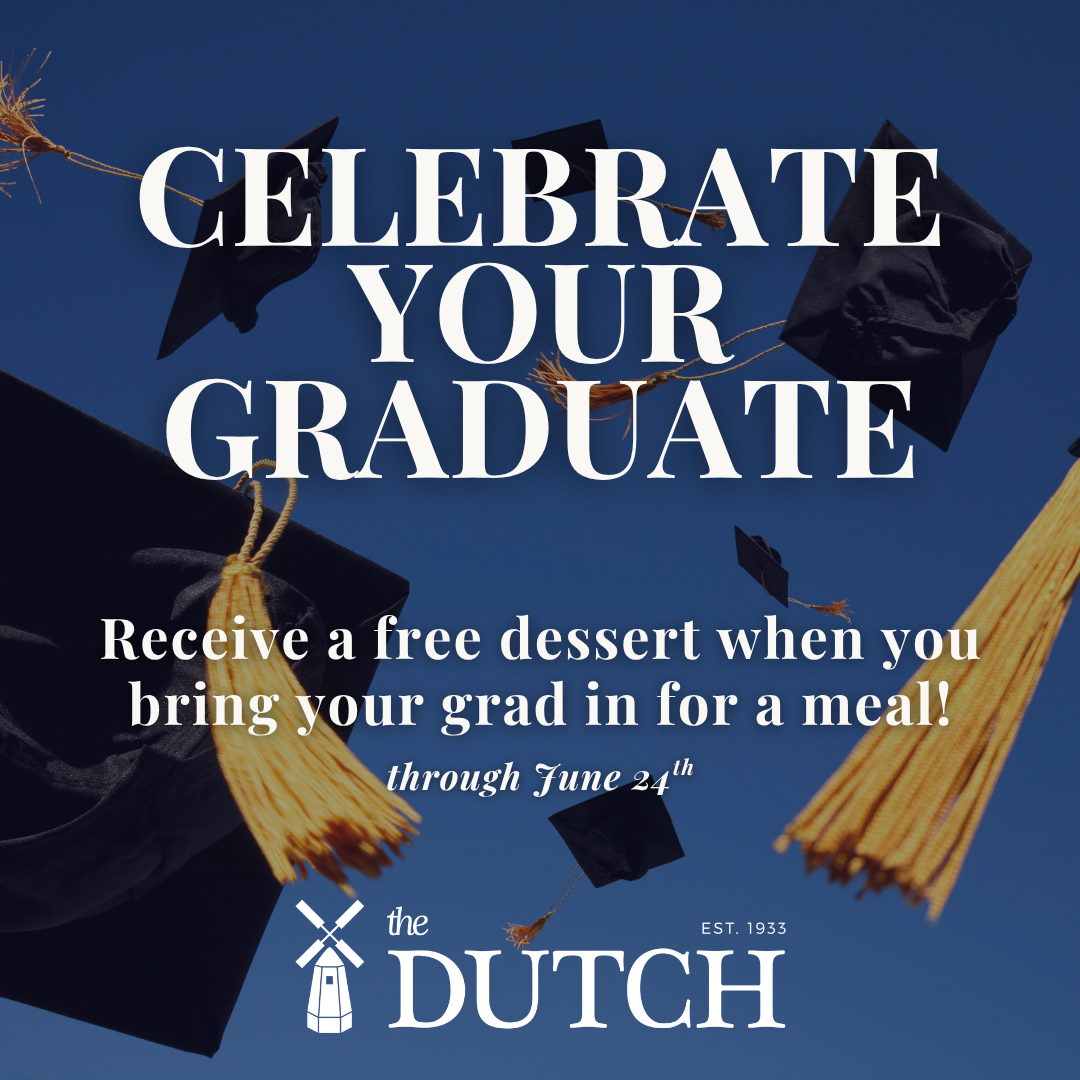 Celebrate Your Grad at The Dutch!